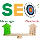 Advantages and Disadvantages of SEO: Impact vs. Effects