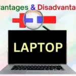 Advantages & Disadvantages of Laptops: Benefits & Challenges