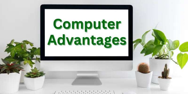 Computer Advantages