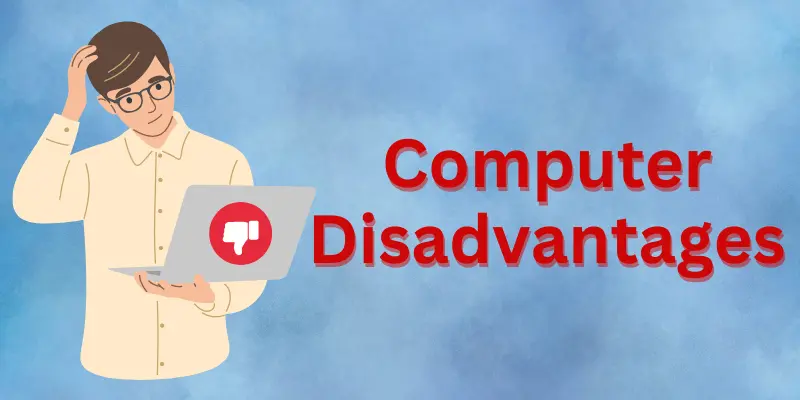 Computer Disadvantages