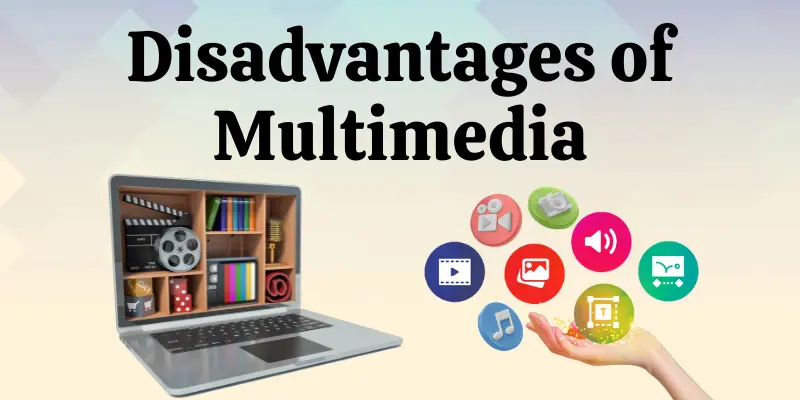 Disadvantages of Multimedia