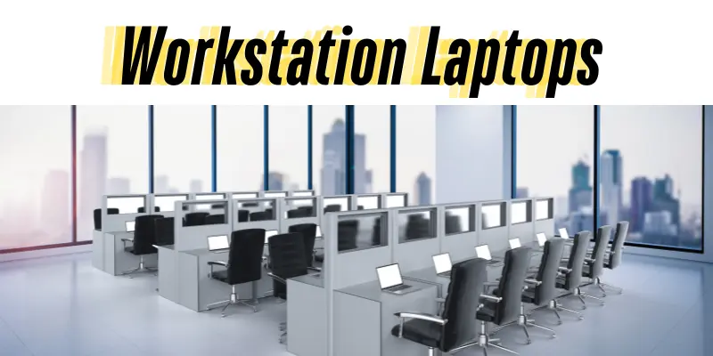 Workstation Laptops